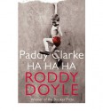 Paddy Clarke Ha Ha Ha - Roddy Doyle