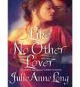 Like No Other Lover - Julie Anne Long