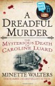 A Dreadful Murder: The Mysterious Death of Caroline Luard - Minette Walters