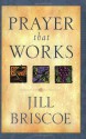 Prayer That Works - Jill Briscoe