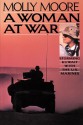 A Woman at War - Molly Moore