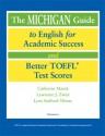 The Michigan Guide to English for Academic Success and Better TOEFL (R) Test Scores (with CDs) - Catherine Mazak, Lawrence J. Zwier, Lynn M. Stafford-Yilmaz