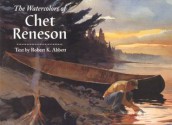 The Watercolors of Chet Reneson - Robert Abbett