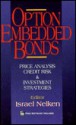 Option Embedded Bonds: Price Analysis, Credit Risk, and Investment Strategies - Israel Nelken