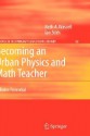 Becoming an Urban Physics and Math Teacher: Infinite Potential - Beth A. Wassell, Ian Stith