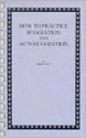 How to Practice Suggestion and Autosuggestion - Emile Coue