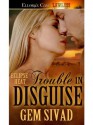 Trouble in Disguise: 5 (Eclipse Heat) - Gem Sivad