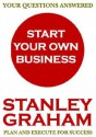 Start Your Own Business - Stanley Graham