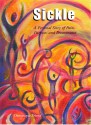 "Sickle" a Personal Story of Pain, Purpose, and Perseverance - Dominique Friend, Sandy Murphy, Ophelia M. Chambliss, Daniel Efiom-Ekaha