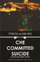 Che Committed Suicide - Petros Markaris