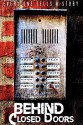 Behind Closed Doors: Tales of murder, passion, suspense and horror! - Mr. E Jones, Shaun Hupp, Stuart Keane, Michael Bray, Matt Hickman graphickman@yahoo.com, Paul Flewitt, Andrew Lennon, Ian Woodhead, Craig Saunders, Matt Shaw