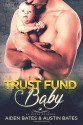 Trust Fund Baby - Aiden Bates, Charles Austin Bates