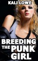 Breeding the Punk Girl - Kali Lowe