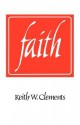 Faith - Keith W. Clements