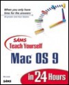 Sams Teach Yourself Mac OS 9 in 24 Hours - Rita Lewis