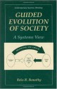 Guided Evolution of Society: A Systems View (Contemporary Systems Thinking) - Bela H. Banathy