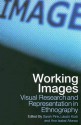 Working Images: Visual Research and Representation in Ethnography - Sarah Pink