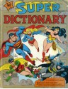 The Super Dictionary - Mary Z. Holmes, Kathleen Fischer, Wendy Shore, Mario Fantini, Susan Katz, Virginia G. Clammer, Darby Holmes, Thomas O. Frostman, Cynthia Lewin, James A. Schulz, Sally Paynter