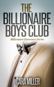 The Billionaire Boys Club (Billionaire Romance Series Book 1) - Cara Miller