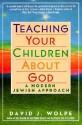 Teaching Your Children About God: Modern Jewish Approach, A - David J. Wolpe