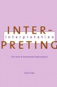 Interpreting Interpretation: The Limits of Hermeneutic Psychoanalysis - Elyn R. Saks