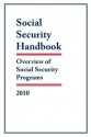 Social Security Handbook 2010: Overview of Social Security Programs - The United States Government