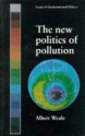 The New Politics Of Pollution - Albert Weale