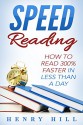 Speed Reading: Discover the Easiest Way to Learn How to Read 300% Faster in Less Than a Day (Speed reading for beginners, Reading Faster, read faster) - Henry Hill