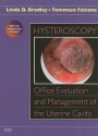 Hysteroscopy: Office Evaluation and Management of the Uterine Cavity [With DVD] - Linda D. Bradley, Tommaso Falcone