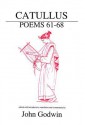 Catullus: Poems 61-68 - John Godwin