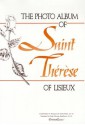 The Photo Album of Saint Therese of Lisieux - Francois de Sainte-Marie, Thérèse de Lisieux