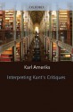 Interpreting Kant's Critiques - Karl Ameriks