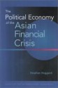 The Political Economy of the Asian Financial Crisis - Stephan Haggard