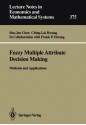 Fuzzy Multiple Attribute Decision Making: Methods And Applications - Shu-Jen Chen, Ching-Lai Hwang