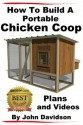 How to Build A Portable Chicken Coop Plans and Videos - John Davidson