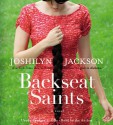 Backseat Saints - Joshilyn Jackson, Joshua Ferris