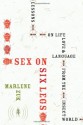 Sex on Six Legs: Lessons on Life, Love, and Language from the Insect World - Marlene Zuk