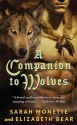 A Companion to Wolves - Sarah Monette, Elizabeth Bear