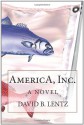 AmericA, Inc.: A Novel in Stream of Voice - David B. Lentz