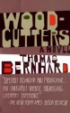 Woodcutters - Thomas Bernhard, David McLintock