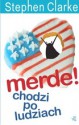 Merde! chodzi po ludziach (Merde #3) - Stephen Clarke, Ewa Świerżewska