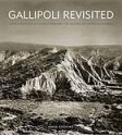 Gallipoli Revisited: In The Footsteps Of Charles Bean And The Australian Historical Mission - Janda Gooding, Australian War Memorial