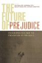 The Future of Prejudice: Psychoanalysis and the Prevention of Prejudice - Henri Parens