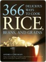 366 Delicious Ways to Cook Rice, Beans, and Grains - Andrea Chesman