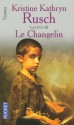 Le Changelin: Les Fey—livre trois - Kristine Kathryn Rusch, Jean-Pierre Pugi