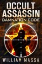 Occult Assassin: Damnation Code (Occult Assassin #1) - William Massa