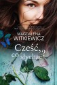 Czesc co slychac? - Magdalena Witkiewicz