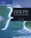 Laptop Music Power!: The Comprehensive Guide - Catherine Karayanis