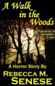 A Walk in the Woods: A Horror Short Story - Rebecca M. Senese