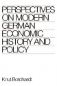 Perspectives on Modern German Economic History and Policy - Knut Borchardt, Peter Lambert